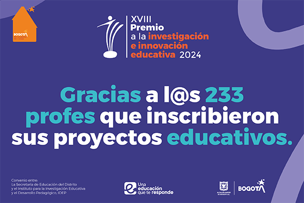 Gracias a las y los 233 docentes que postularon sus proyectos en el Premio a la Investigación e Innovación Educativa